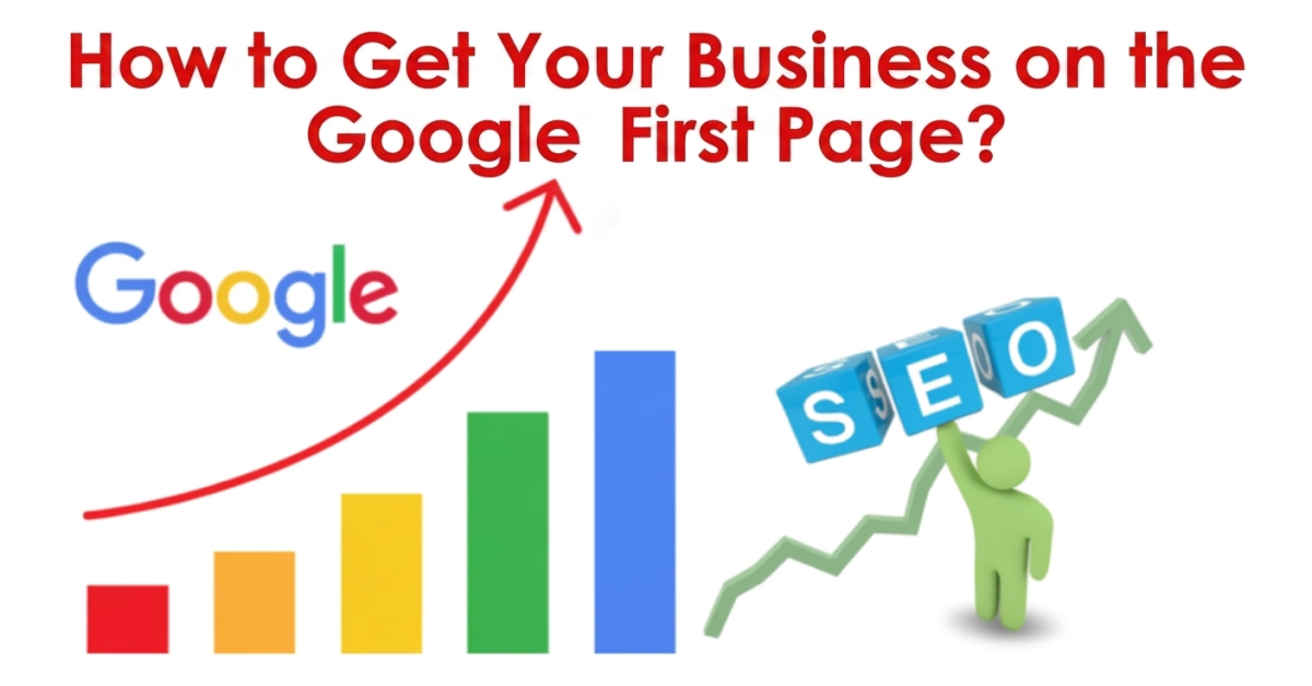 Get Your Business on the Google First Page
